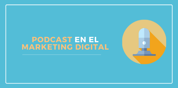 Podcast en el marketing digital